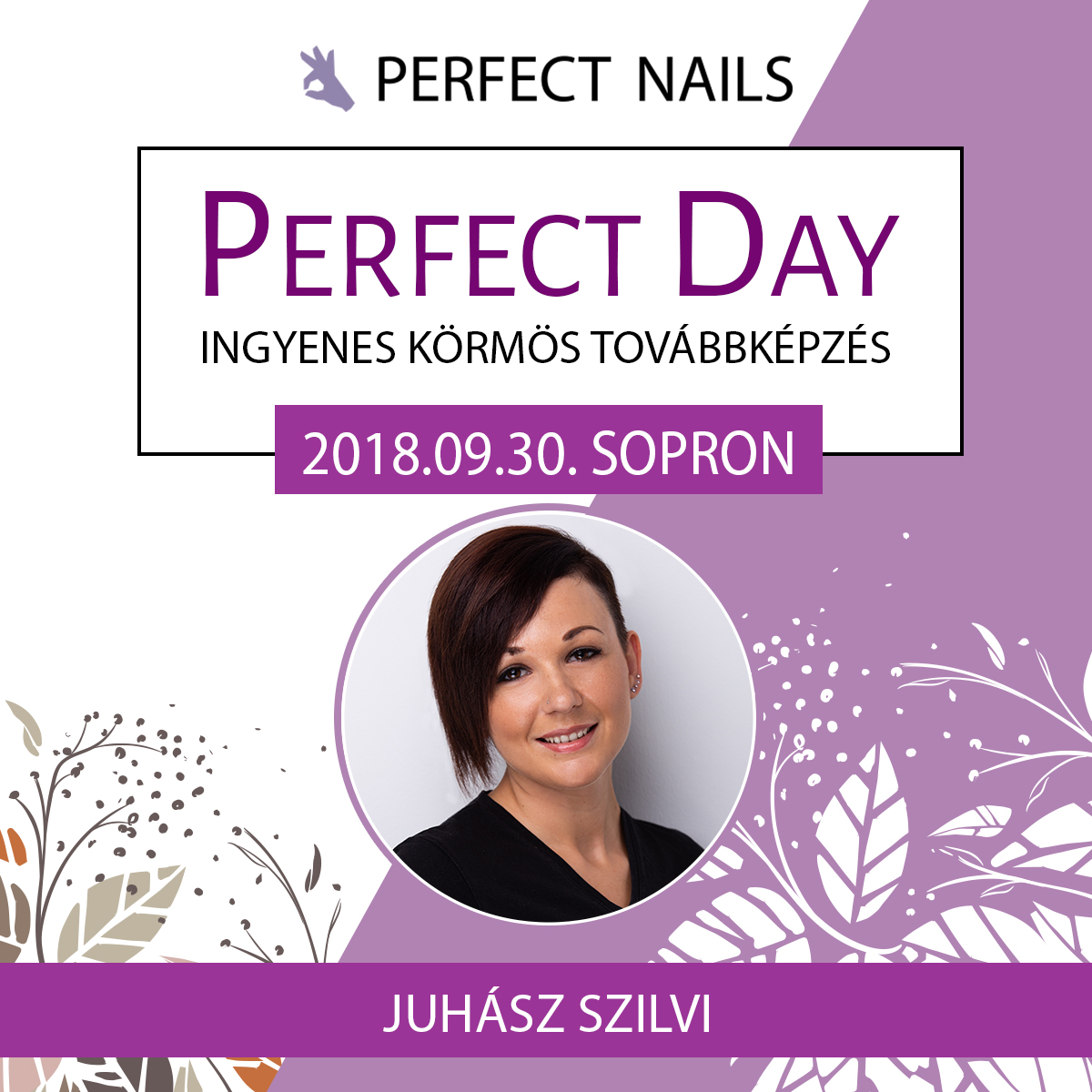 Ingyenes körmös továbbképzés – Perfect Day – Sopron- 2018.09.30.